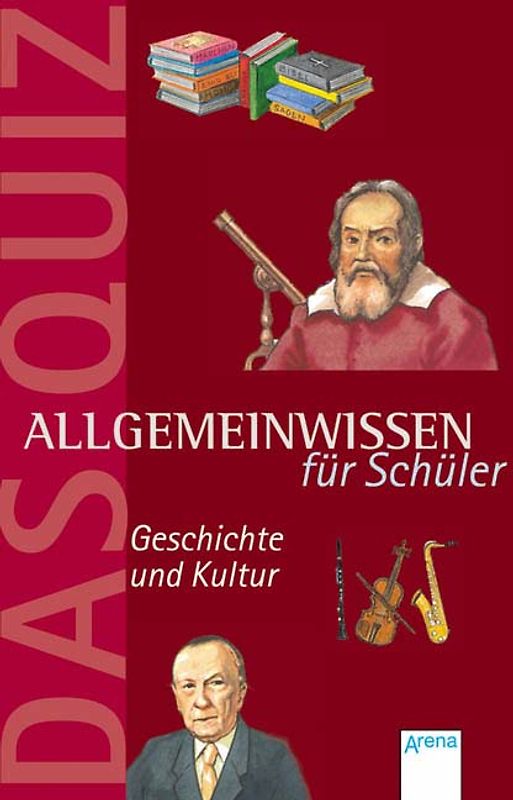 Allgemeinwissen für Schüler. Das Quiz Geschichte und Kultur