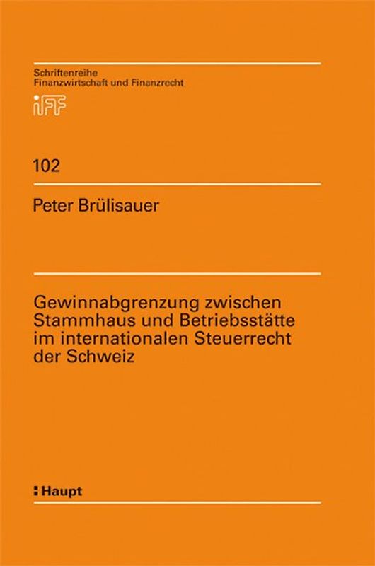 Gewinnabgrenzung zwischen Stammhaus und Betriebsstätte im internationalen Steuerrecht der Schweiz