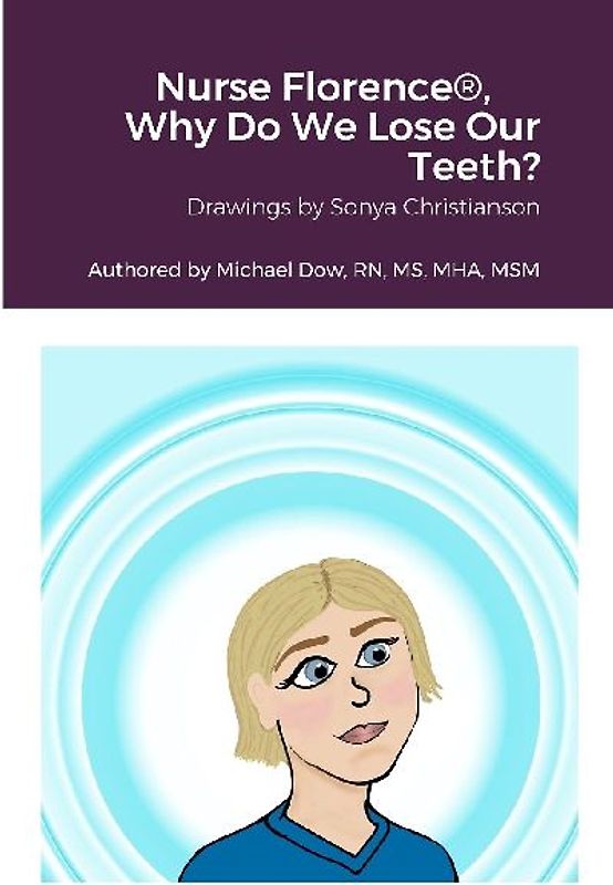 Nurse Florence®, Why Do We Lose Our Teeth?