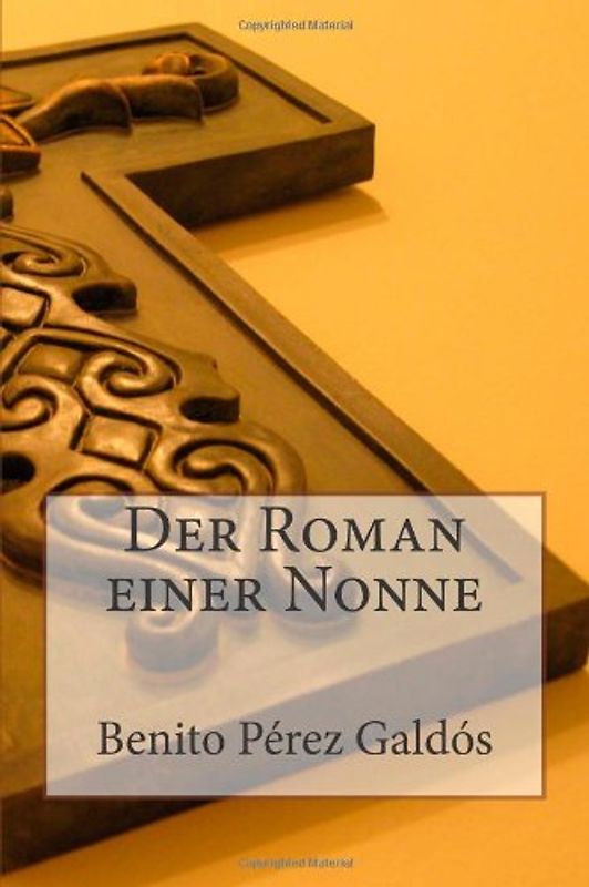 Der Roman einer Nonne - Galdós, Benito Pérez