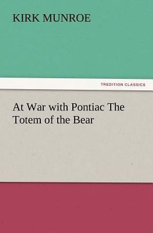 At War with Pontiac The Totem of the Bear