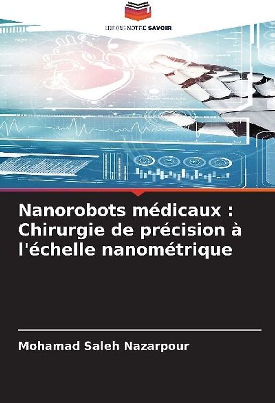 Nanorobots médicaux : Chirurgie de précision à l'échelle nanométrique