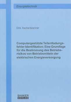 Computergestützte Teilentladungsfehler-Identifikation: Eine Grundlage für die Bestimmung des Betriebsrisikos von Betriebsmitteln der elektrischen Energieversorgung