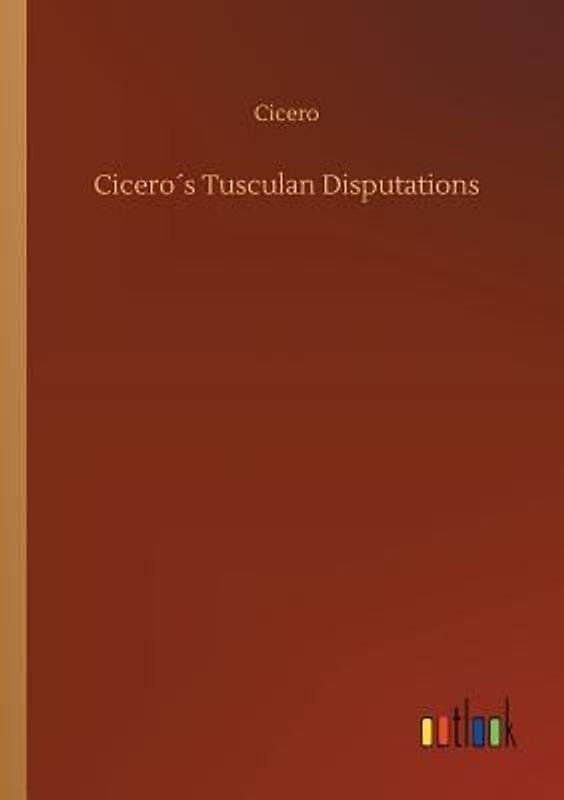 Cicero´s Tusculan Disputations
