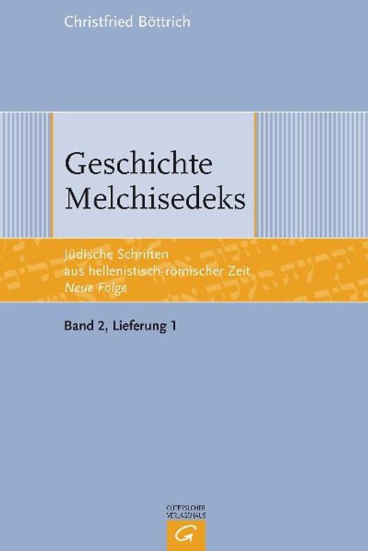 Jüdische Schriften aus hellenistisch-römischer Zeit - Neue Folge... / Geschichte Melchisedeks