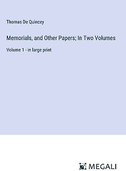 Memorials, and Other Papers; In Two Volumes