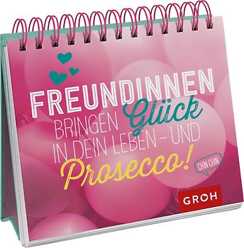 Freundinnen bringen Glück in dein Leben – und Prosecco!