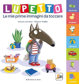 Lupetto. Le mie prime immagini da toccare. Amico lupo
