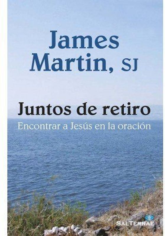 Juntos de retiro : encontrar a Jesús en la oración