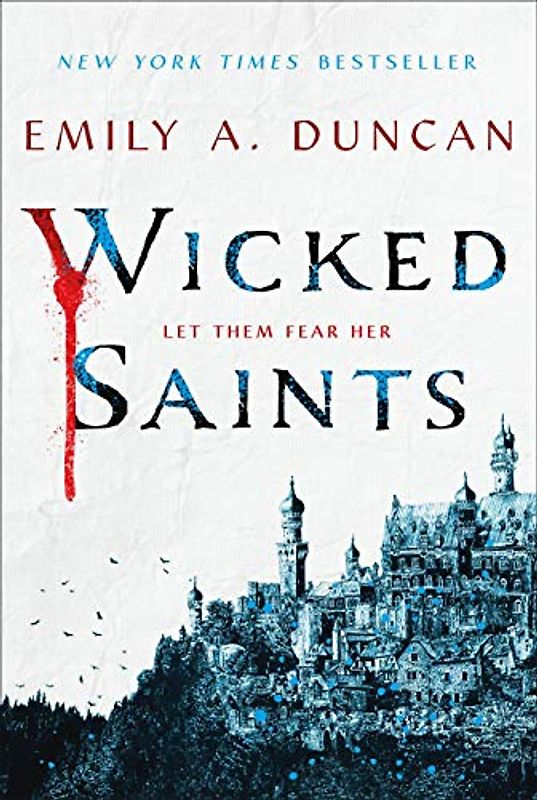 Wicked Saints: A Novel (Something Dark and Holy, 1)