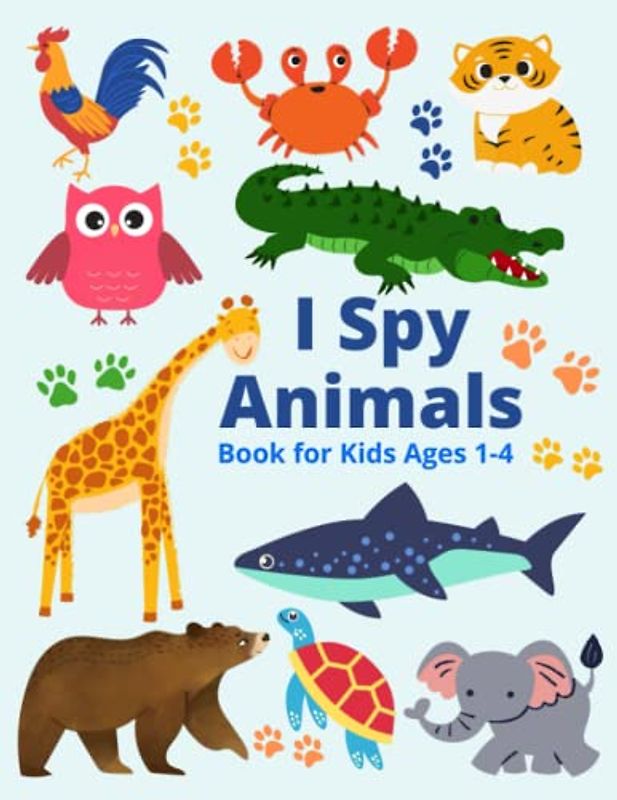 I Spy Animals Book: Rhyming Riddles and Pictures for Kids Ages 1 - 4. (Early learning and development books)