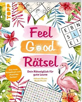 Feel Good Rätsel: Dein Rätselglück zum 'Positiven Denken'