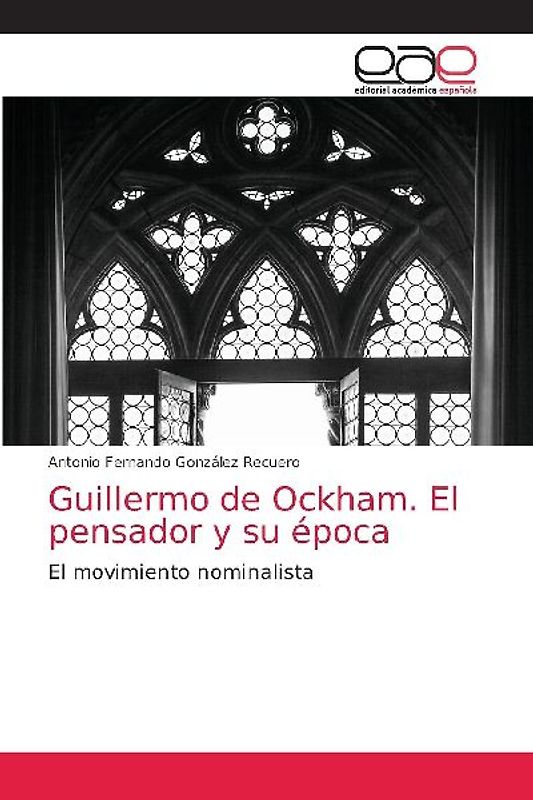Guillermo de Ockham. El pensador y su época