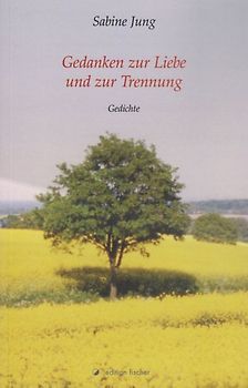 Gedanken zur Liebe und zur Trennung