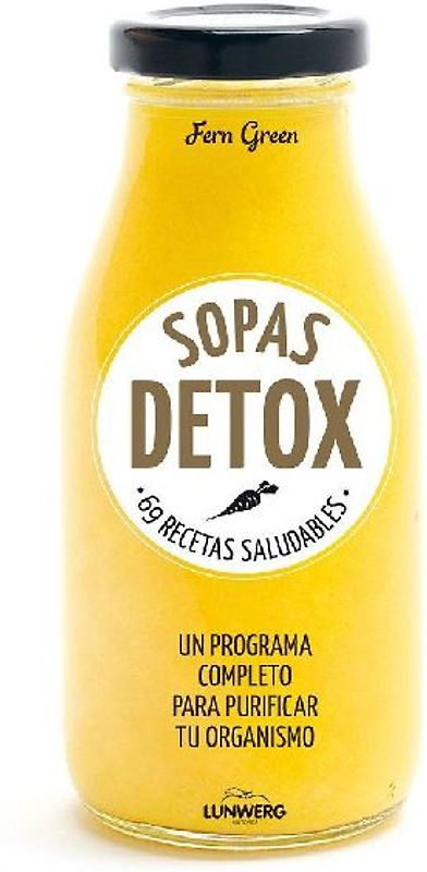 Sopas detox : 69 recetas saludables
