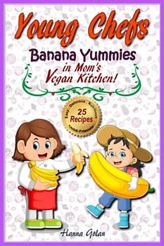 Young Chefs in Mom's Vegan Kitchen: Banana Yummies