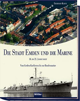 Die Stadt Emden und die Marine 16. bis 21. Jahrhundert