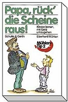 Papa, rück' die Scheine raus!