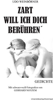 ZART WILL ICH DICH BERÜHREN.