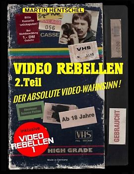 VIDEO REBELLEN 2 - Der absolute VIDEO-WAHNSINN ! (Deluxe Version in Farbe): Die ultimativ-besten und schrägsten deutschen Underground-Filmperlen