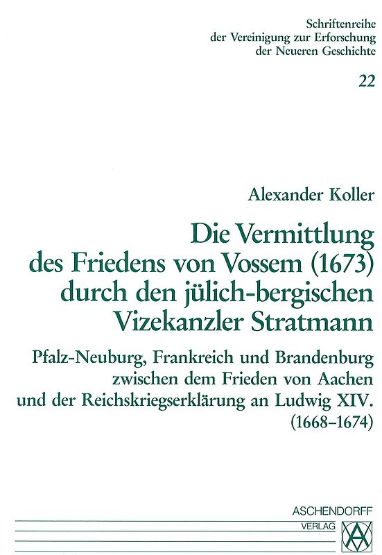 Die Vermittlung des Friedens von Vossem (1673) durch den jülich-bergischen Vizekanzler Stratmann