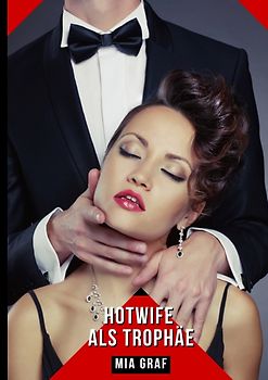 Hotwife als Trophäe