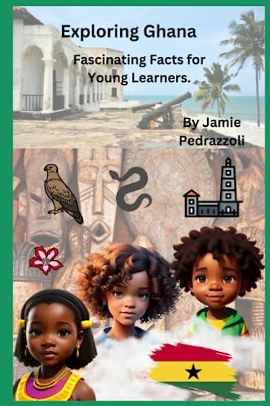Exploring Ghana: Fascinating Facts for Young Learners