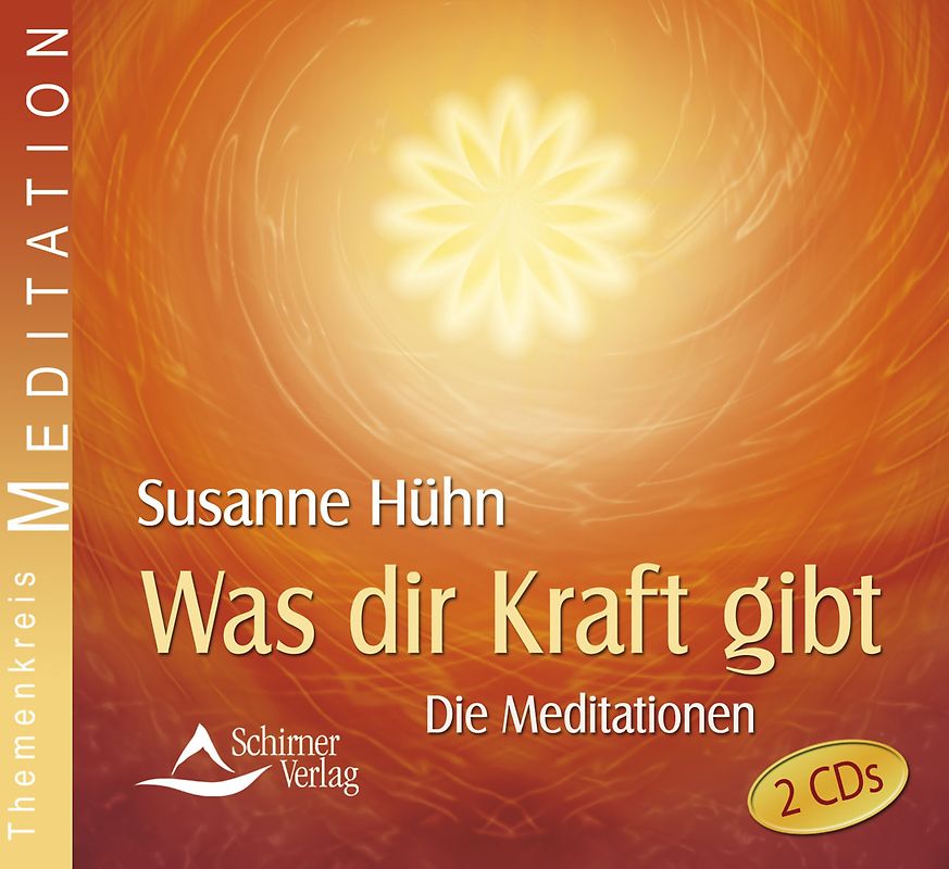 Was dir Kraft gibt - Die Meditationen