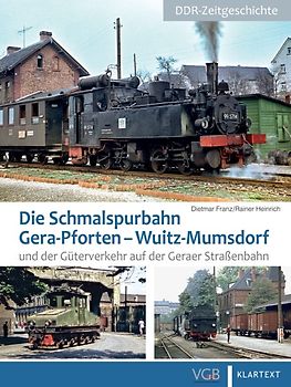 Die Schmalspurbahn Gera-Pforten – Wuitz-Mumsdorf