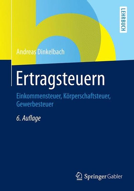 Ertragsteuern. Einkommensteuer, Körperschaftsteuer, Gewerbesteuer