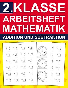 2. Klasse Arbeitsheft Mathematik - Aufgaben Zu Addition Und Subtraktion: 2. Klasse Übungsheft mit 960 Übungen für Kinder 7-8 Jahre | Mathe-Aufgaben ... Lernen (2. Klasse Übungshefte für gute Noten)