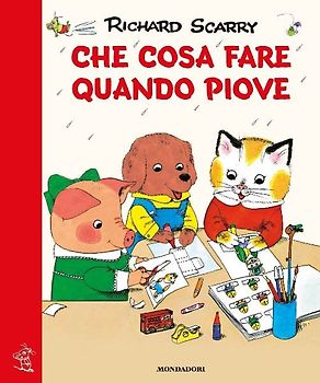Che cosa fare quando piove. Giochiamo con Richard Scarry