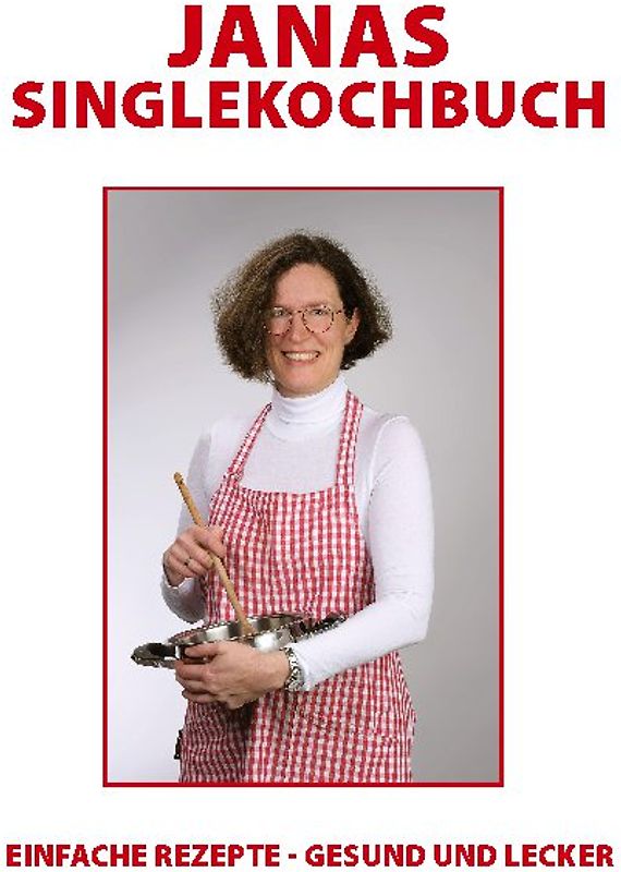 Janas Singlekochbuch