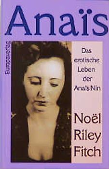 Anaïs. Das erotische Leben der Anaïs Nin