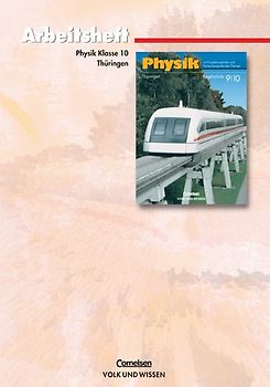 Physik - Ausgabe Volk und Wissen - Regelschule Thüringen / 10. Schuljahr - Arbeitsheft
