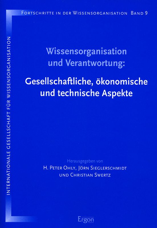 Wissensorganisation und Verantwortung: Gesellschaftliche, ökonomische und technische Aspekte