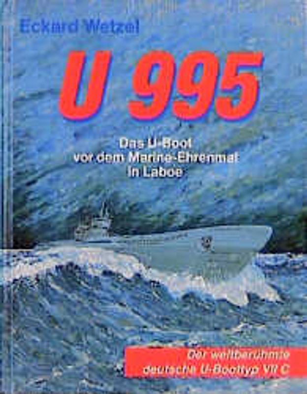 U 995. Das U-Boot vor dem Marine-Ehrenmal in Laboe