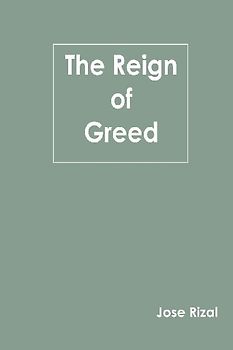 The Reign of Greed