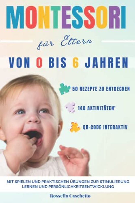 Montessori-Buch für Eltern: Der vollständige Leitfaden, um Ihr Kind im Alter von 0 bis 6 Jahren gesund wachsen zu lassen. Montessori-Baby, 140 ... um Aktivitäten für sein Wachstum anzuregen