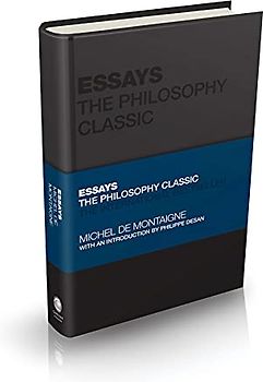 Essays by Montaigne: The Philosophy Classic (Capstone Classics)