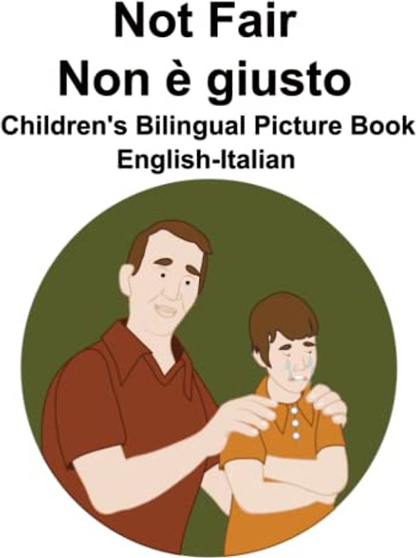 English-Italian Not Fair / Non è giusto Children's Bilingual Picture Book