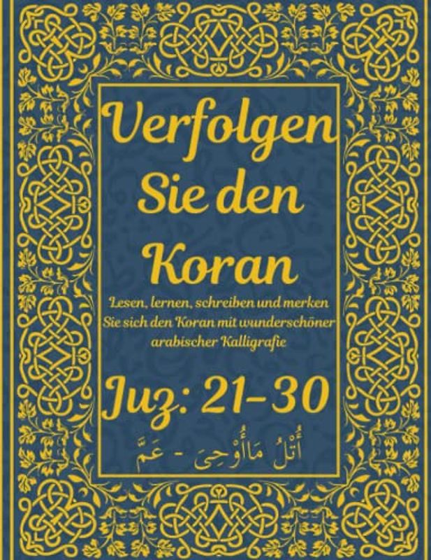 Trace the Quran: Juz 21-30: Wa-man yaqnut - ‘Amma: Lesen, lernen, schreiben und merken Sie sich den Koran mit wunderschöner arabischer Kalligrafie: ... um beim Auswendiglernen zu helfen 8,5×11