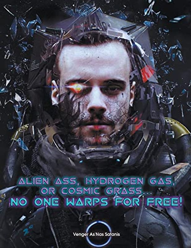 Alien Ass, Hydrogen Gas, or Cosmic Grass... No One Warps For Free