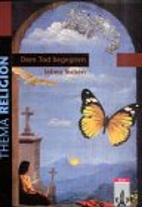 Dem Tod begegnen - leben lernen