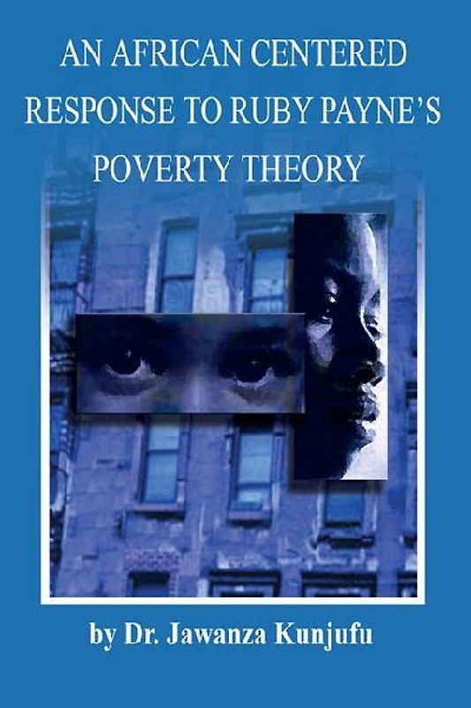 An African Centered Response to Ruby Payne's Poverty Theory