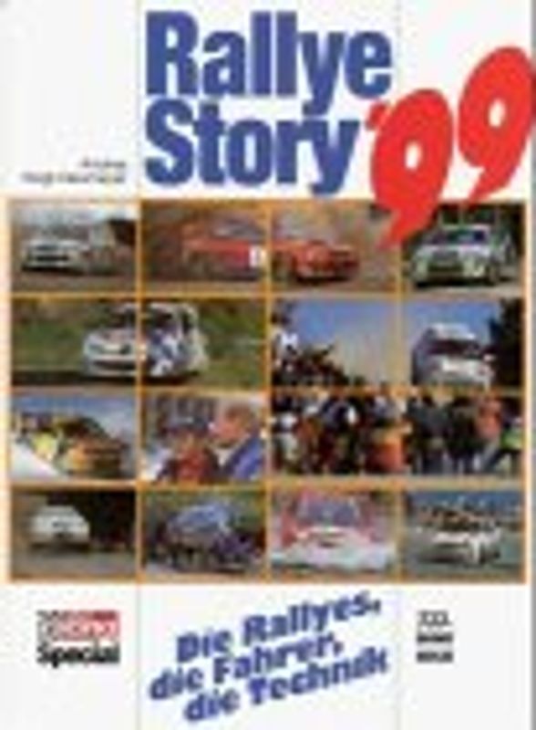 Rallye-Story '99. Die Ralleys, die Fahrer, die Technik