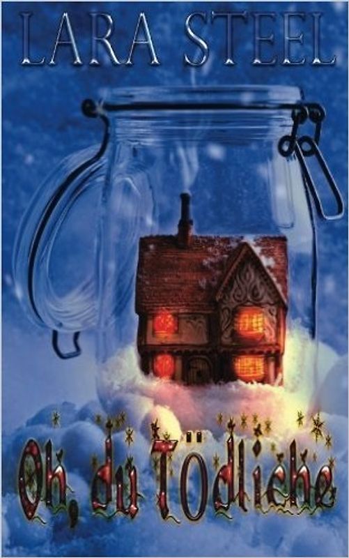 Oh, du Tödliche - Lara Steel