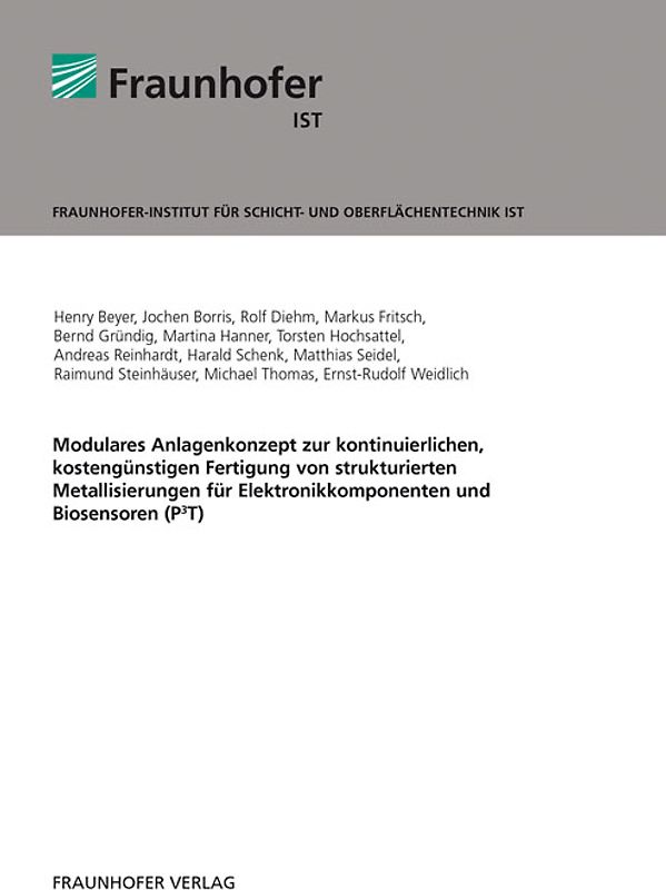 Modulares Anlagenkonzept zur kontinuierlichen, kostengünstigen Fertigung von strukturierten Metallisierungen für Elektronikkomponenten und Biosensoren (P3T)