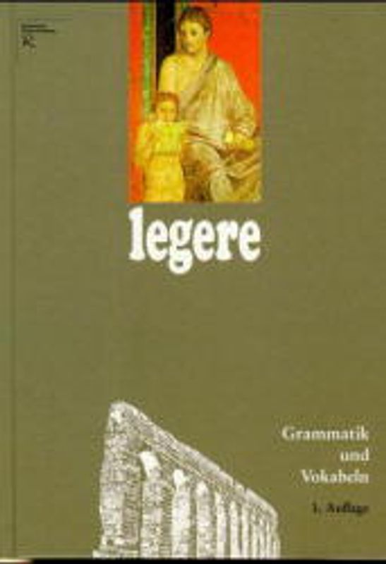Legere. Latein ab Jahrgangsstufe 9 / Grammatik und Vokabeln