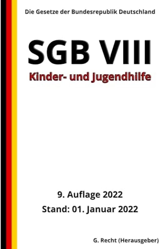 SGB VIII - Kinder- und Jugendhilfe, 9. Auflage 2022: Die Gesetze der Bundesrepublik Deutschland